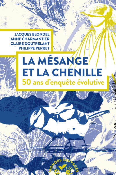 LA MESANGE ET LA CHENILLE, 50 ANS D'ENQUETE EVOLUTIVE