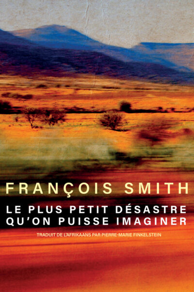 LE PLUS PETIT DESASTRE QU ON PUISSE IMAGINER