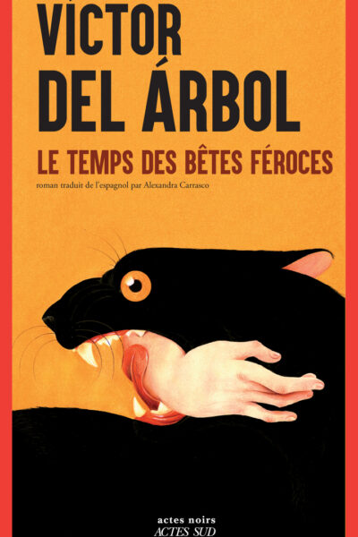 LE TEMPS DES BETES FEROCES