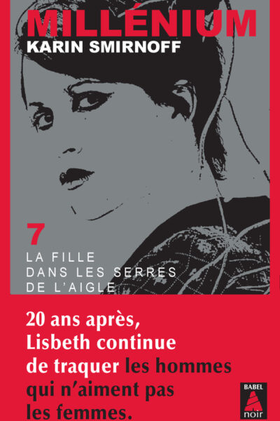 MILLENIUM - T07 - MILLENIUM 7 - LA FILLE DANS LES SERRES DE L'AIGLE