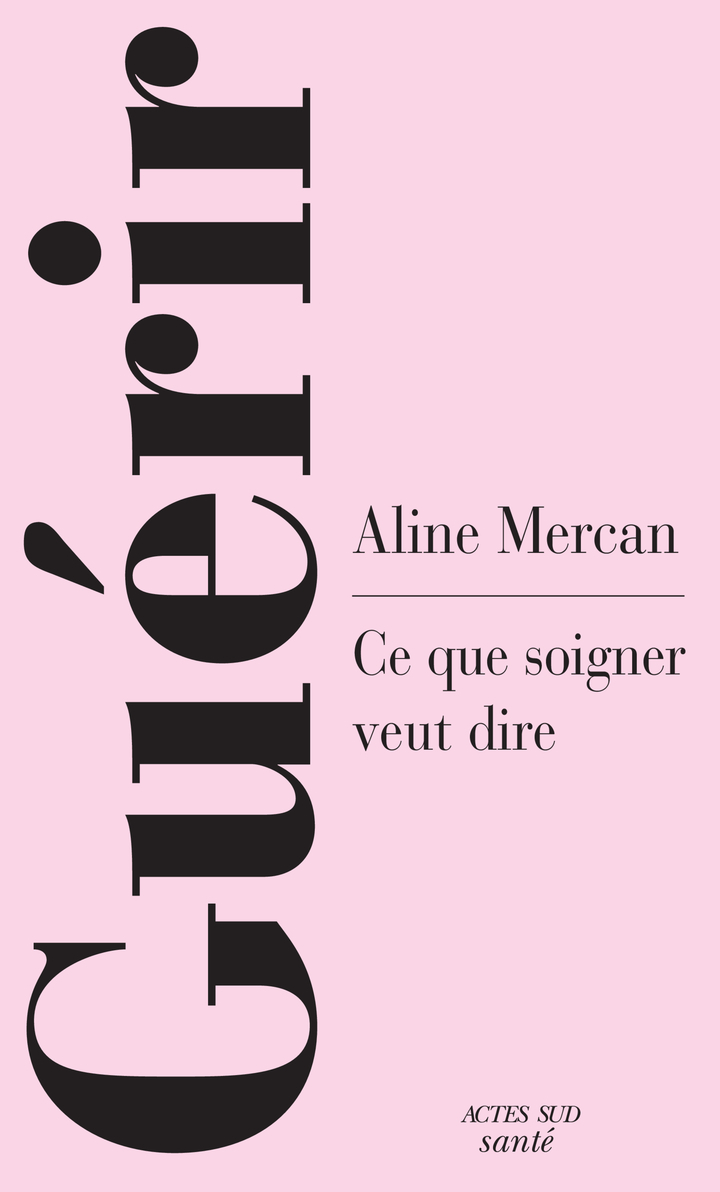 GUERIR CE QUE SOIGNER VEUT DIRE
