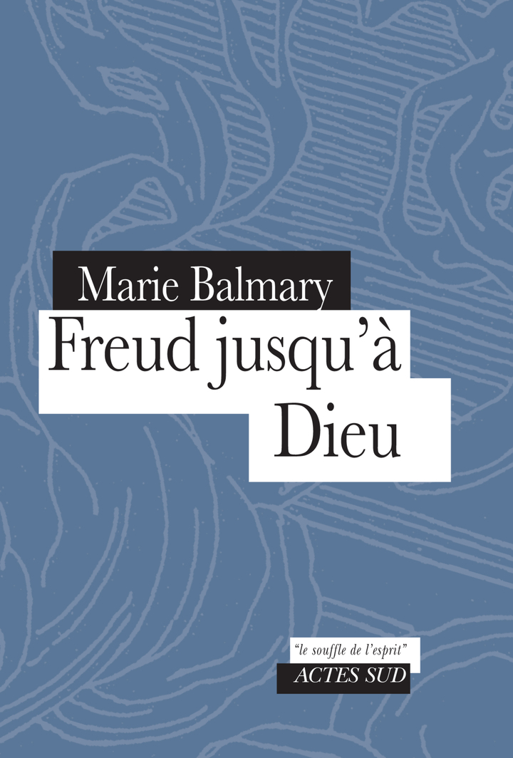 FREUD JUSQU'A DIEU