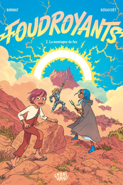 FOUDROYANTS - TOME 2 - LA MONTAGNE DE FEU