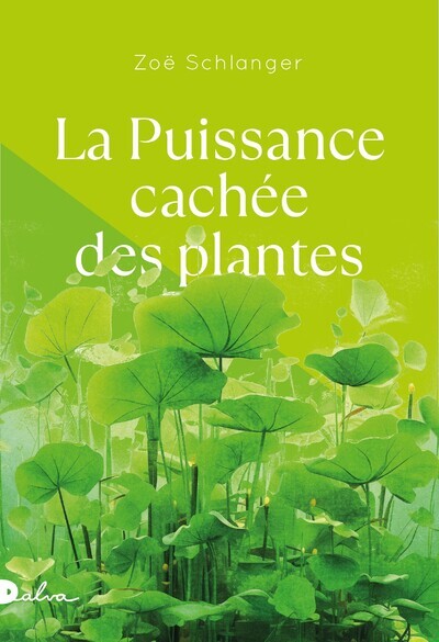 LA PUISSANCE CACHEE DES PLANTES