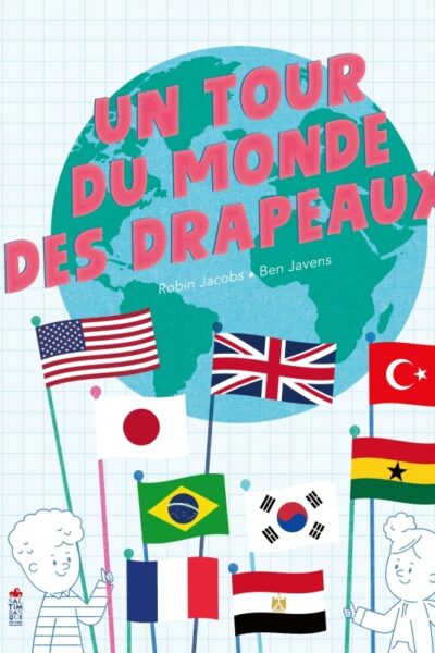 UN TOUR DU MONDE DES DRAPEAUX