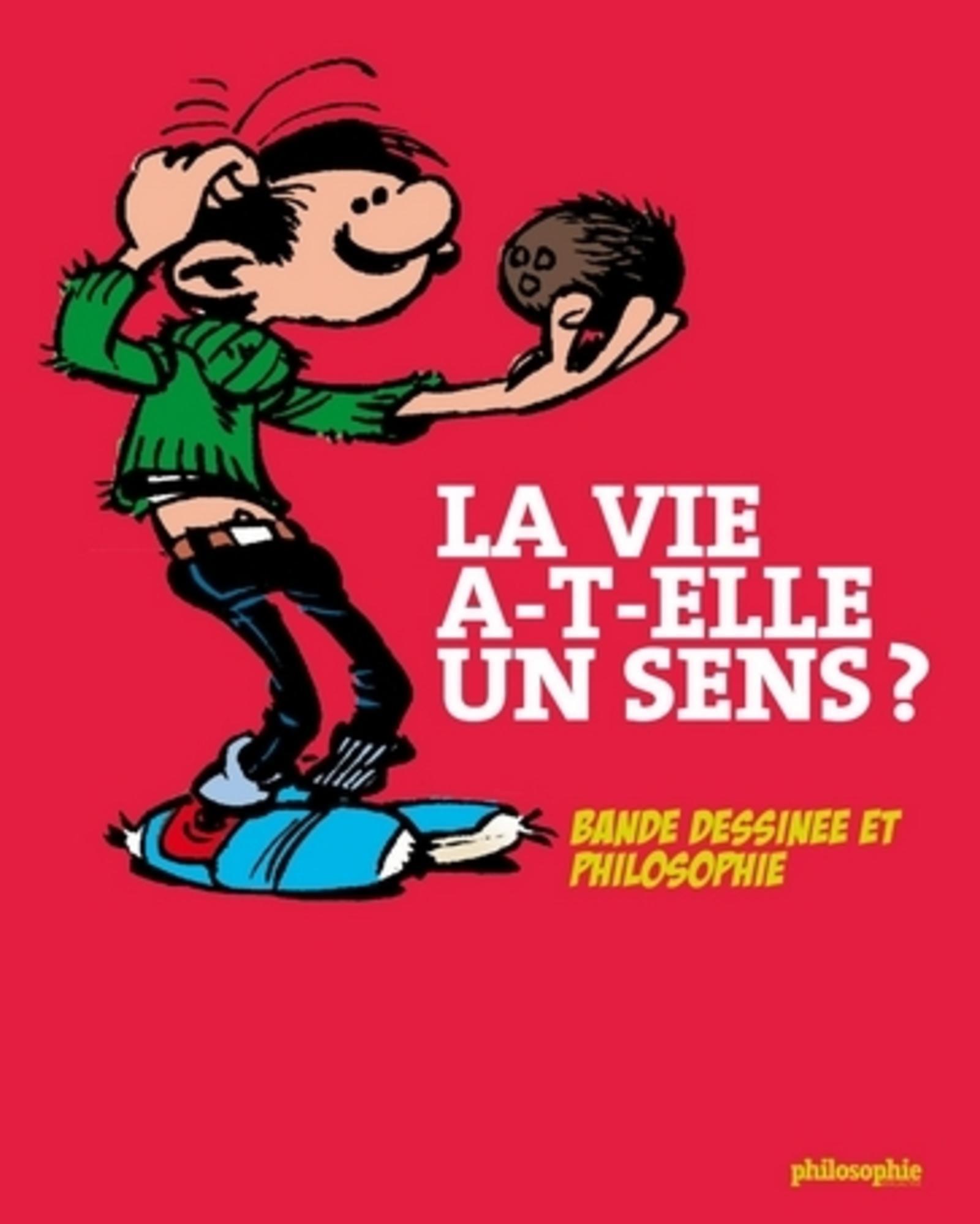 LA VIE A-T-ELLE UN SENS ? BANDE DESSINEE ET PHILOSOPHIE
