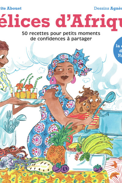 DELICES D'AFRIQUE - 50 RECETTES POUR PETITS MOMENTS DE CONFIDENCES A PARTAGER