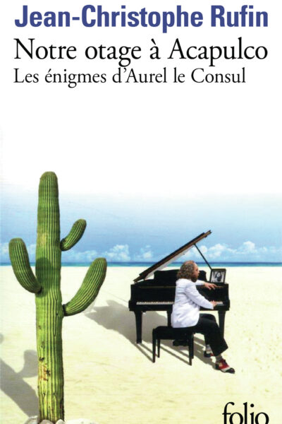 NOTRE OTAGE A ACAPULCO / LES ENIGMES D'AUREL LE CONSUL