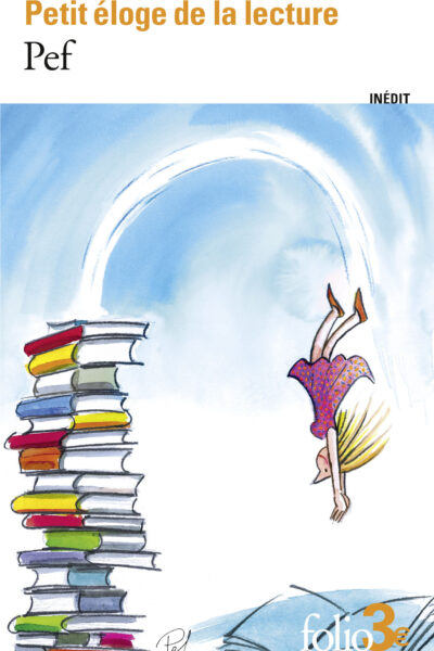 PETIT ELOGE DE LA LECTURE