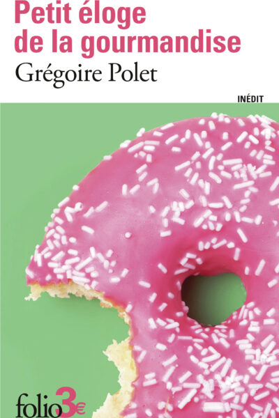 PETIT ELOGE DE LA GOURMANDISE