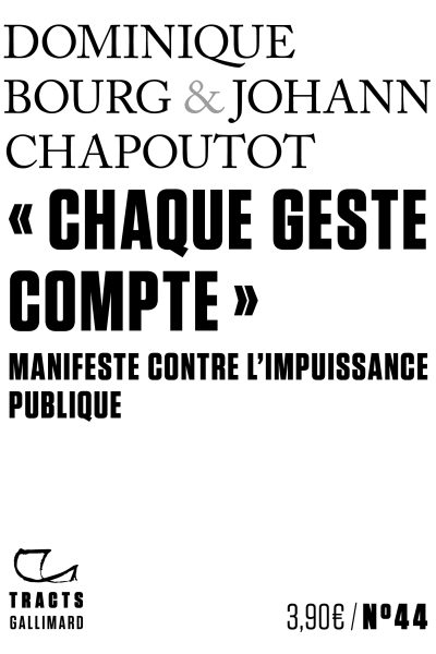 "CHAQUE GESTE COMPTE" - MANIFESTE CONTRE L'IMPUISSANCE PUBLIQUE