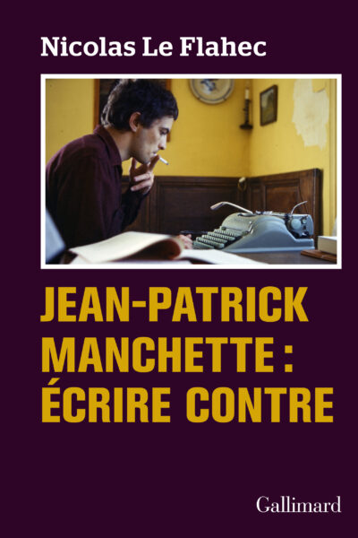 JEAN PATRICK MANCHETTE - ECRIRE CONTRE