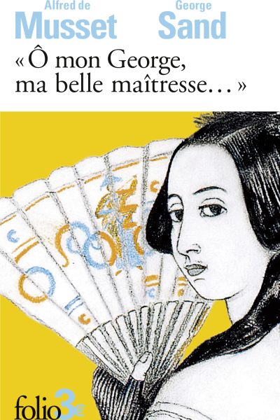 "O MON GEORGE, MA BELLE MAITRESSE..."  LETTRES