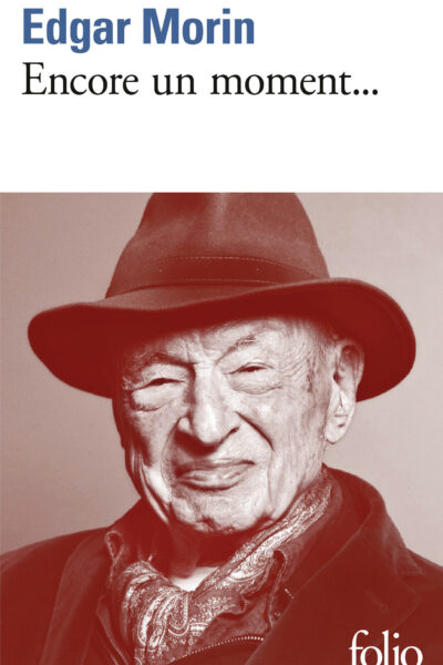 ENCORE UN MOMENT... - TEXTES PERSONNELS, POLITIQUES, SOCIOLOGIQUES, PHILOSOPHIQUES ET LITTERAIRES