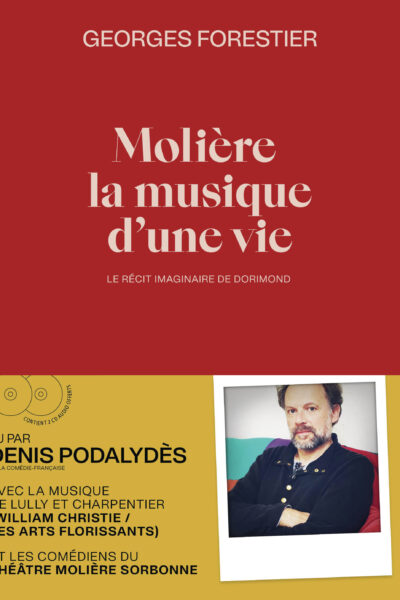 MOLIERE, LA MUSIQUE D'UNE VIE - LE RECIT IMAGINAIRE DE DORIMOND