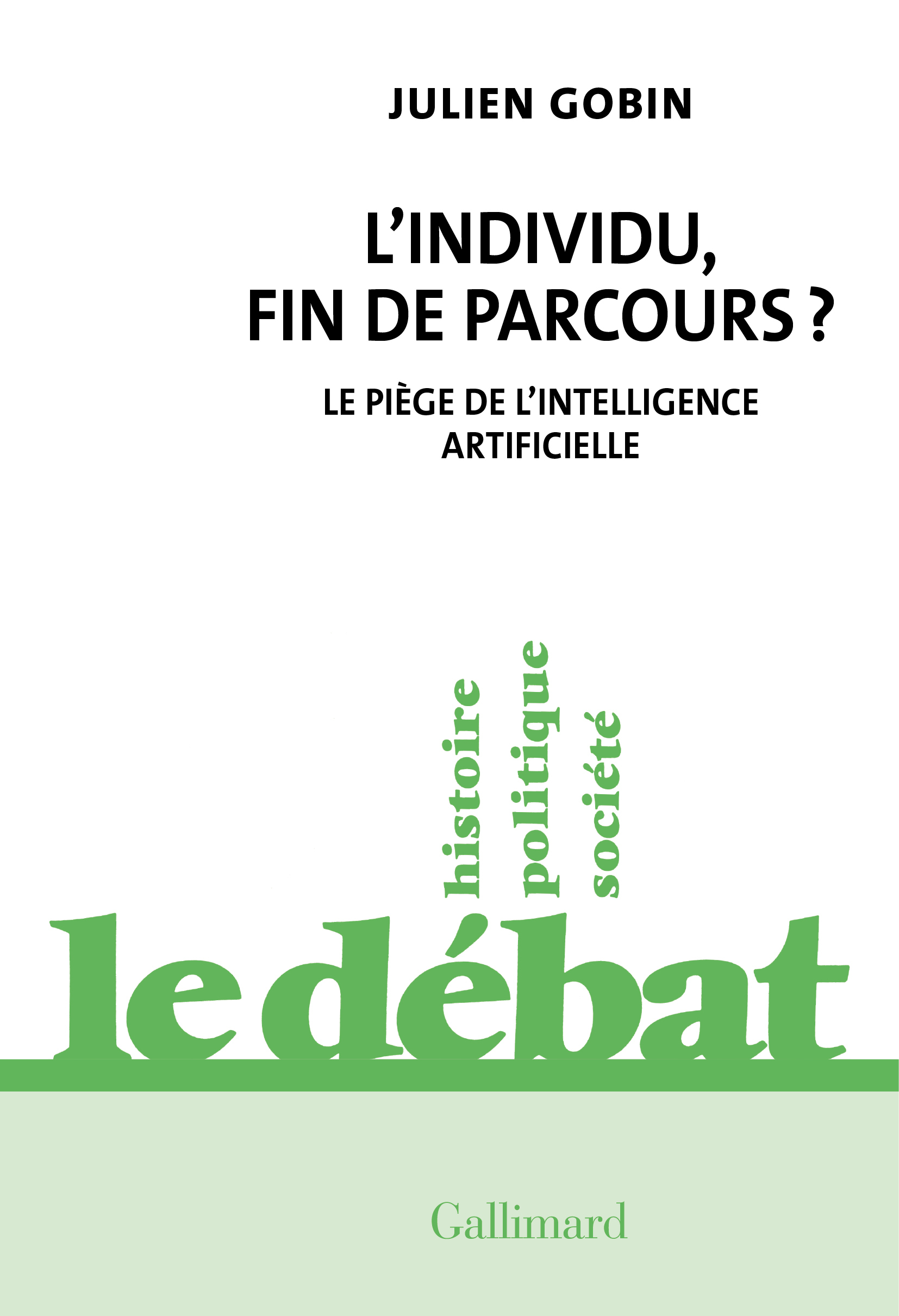 L'INDIVIDU, FIN DE PARCOURS ? - LE PIEGE DE L'INTELLIGENCE ARTIFICIELLE