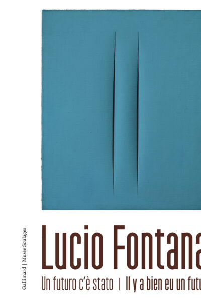 LUCIO FONTANA - UN FUTURO C'E STATO - IL Y A BIEN EU UN FUTUR