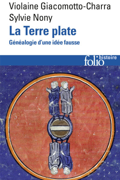 LA TERRE PLATE - GENEALOGIE D'UNE IDEE FAUSSE