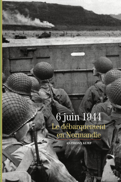 6 JUIN 1944 : LE DEBARQUEMENT EN NORMANDIE