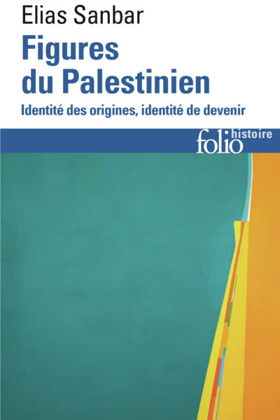 FIGURES DU PALESTINIEN - IDENTITE DES ORIGINES, IDENTITE DE DEVENIR