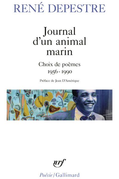 JOURNAL D'UN ANIMAL MARIN - CHOIX DE POEMES (1956-1990)