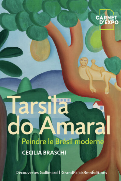 TARSILA DO AMARAL - PEINDRE LE BRESIL MODERNE