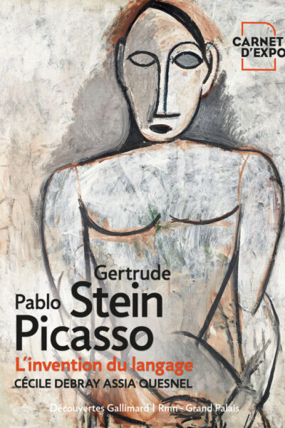 GERTRUDE STEIN ET PABLO PICASSO - L'INVENTION DU LANGAGE