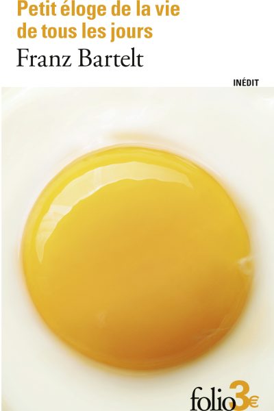 PETIT ELOGE DE LA VIE DE TOUS LES JOURS