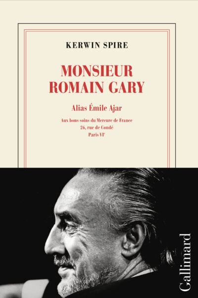 MONSIEUR ROMAIN GARY ALIAS EMILE AJAR - AUX BONS SOINS DU MERCURE DE FRANCE : 26, RUE DE CONDE
