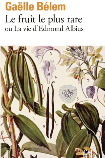 LE FRUIT LE PLUS RARE OU LA VIE D'EDMOND ALBIUS