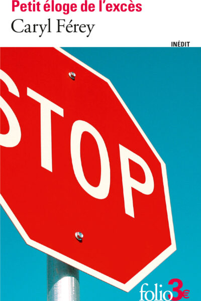 PETIT ELOGE DE L'EXCES