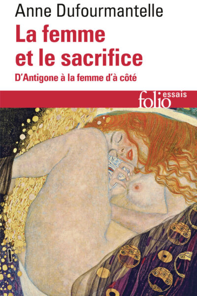 LA FEMME ET LE SACRIFICE - D'ANTIGONE A LA FEMME D'A CÔTE