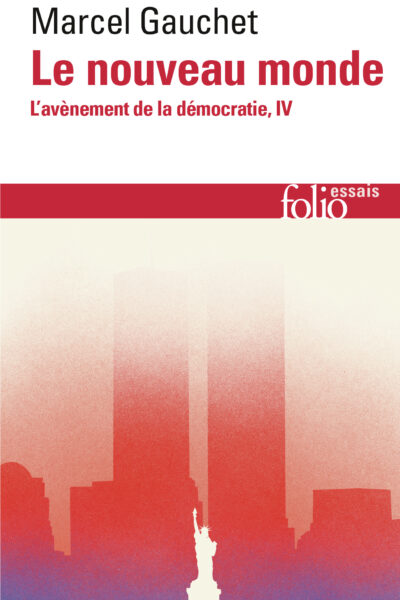 L'AVENEMENT DE LA DEMOCRATIE IV LE NOUVEAU MONDE