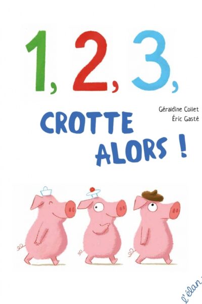 1, 2, 3, CROTTE ALORS !