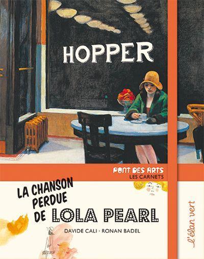 LA CHANSON PERDUE DE LOLA PEARL EDWARD HOPPER COLL PONT DES ARTS