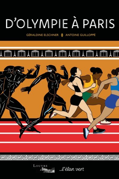 D'OLYMPIE A PARIS - GRECE ANTIQUE / JEUX OLYMPIQUES