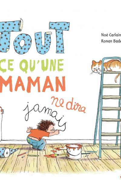 TOUT CE QU'UNE MAMAN NE DIRA JAMAIS