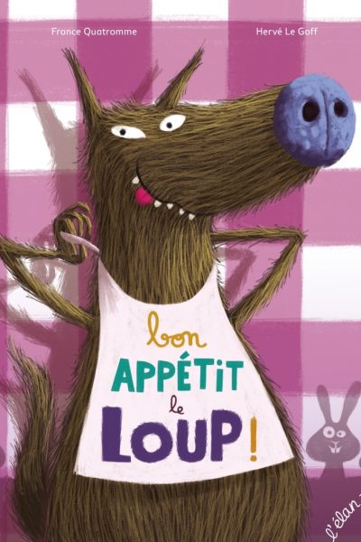 BON APPETIT LE LOUP !