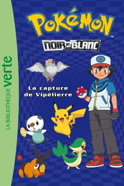 POKEMON NOIR & BLANC T04 LA CAPTURE DE VIPELIERRE