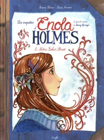 LES ENQUÊTES D'ENOLA HOLMES T06 METRO BAKER STREET