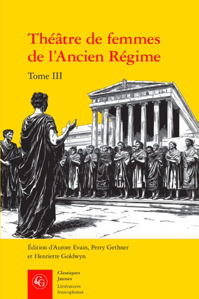 THEATRE DE FEMMES DE L ANCIEN REGIME TOME 3 XVII-XVIIIE SIECLE