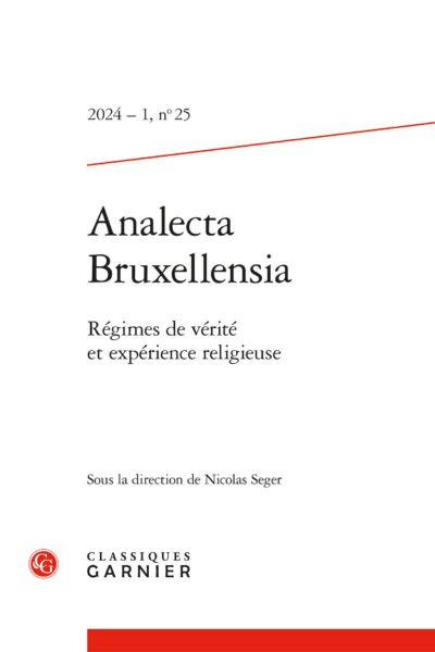ANALECTA BRUXELLENSIA - 2024 - 1, N 25 - REGIMES DE VERITE ET EXPERIENCE RELIGIEUSE