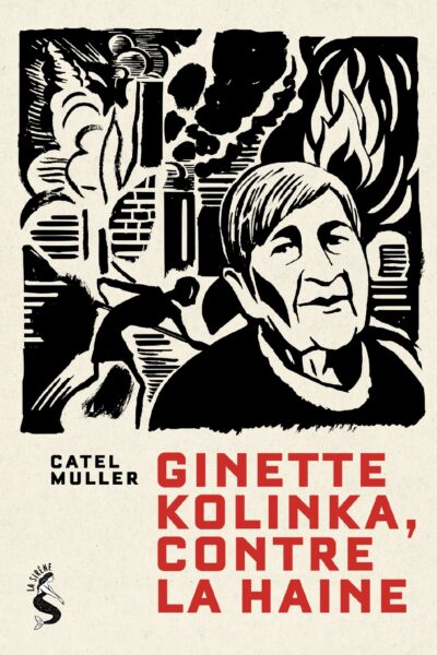 GINETTE KOLINKA, CONTRE LA HAINE