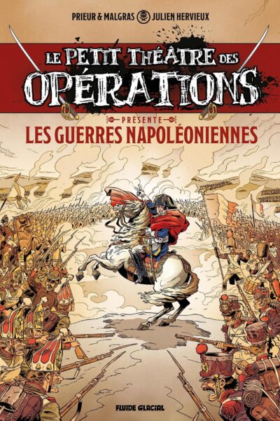 LE PETIT THEATRE DES OPERATIONS PRESENTE - TOME 01 : GUERRES NAPOLEONIENNES