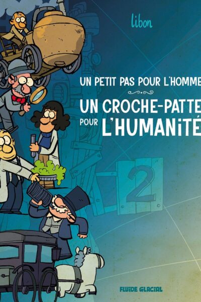 UN PETIT PAS POUR L'HOMME, UN CROCHE-PATTE POUR L'HUMANITE T02