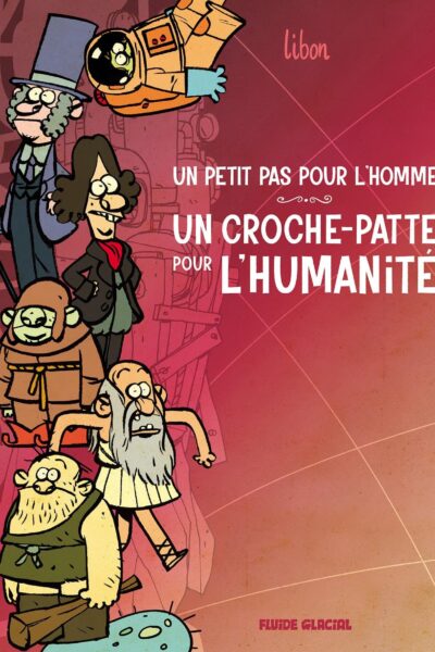 UN PETIT PAS POUR L'HOMME, UN CROCHE-PATTE POUR L'HUMANITE T01