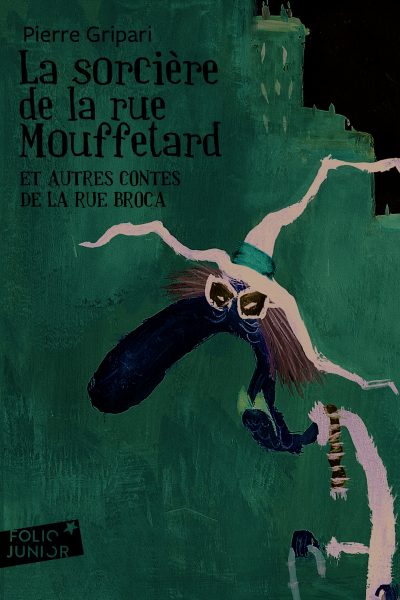 LA SORCIERE DE LA RUE MOUFFETARD ET AUTRES CONTES DE LA RUE BROCA