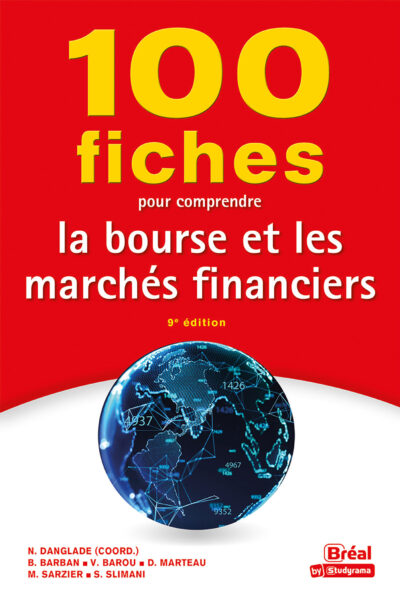 100 FICHES POUR COMPRENDRE LA BOURSE ET LES MARCHES FINANCIERS
