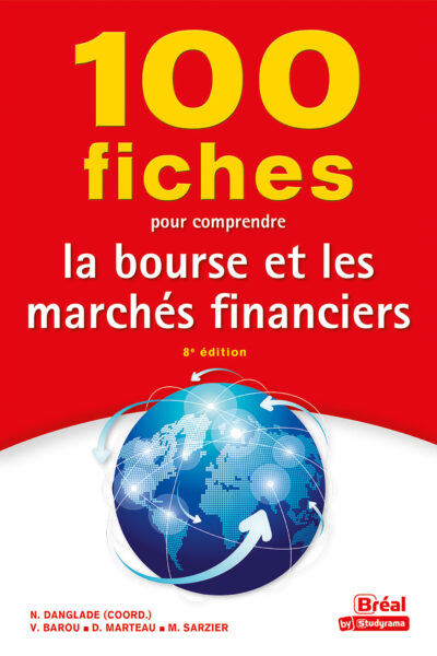100 FICHES POUR COMPRENDRE LA BOURSE ET LES MARCHES FINANCIERS