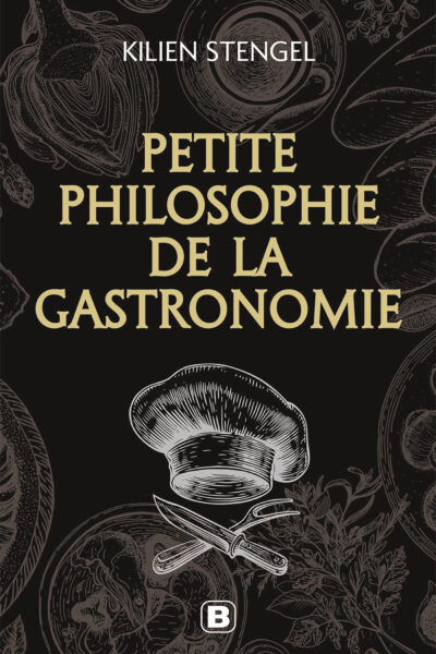 HORS COLLECTION BREAL - PETITE PHILOSOPHIE DE LA GASTRONOMIE